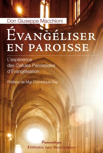 Giuseppe Macchioni - Evangéliser en paroisse - L'expérience des Cellules Paroissiales d'Evangélisation.