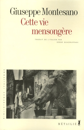 Giuseppe Montesano - Cette vie mensongère.
