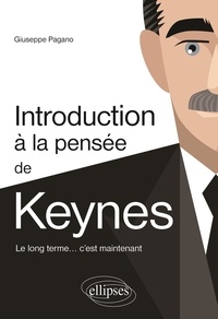 Giuseppe Pagano - Introduction à la pensée de Keynes - Le long terme... c'est maintenant.