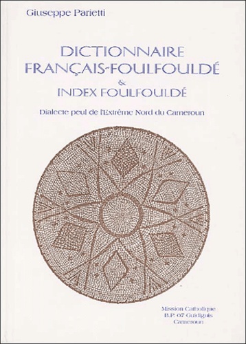 Giuseppe Parietti - Dictionnaire Francais-Foulfoulde & Index Foulfoulde.