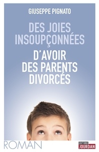 Giuseppe Pignato - Des joies insoupçonnées d'avoir des parents divorcés.