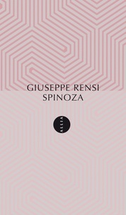 Giuseppe Rensi et Marie-José Tramuta - Spinoza.