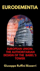 Eurodementia: European Union: The authoritarian design of the Babel's Tower