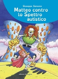 Giuseppe Sansone - Matteo contro lo Spettro autistico.