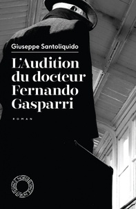 Giuseppe Santoliquido - L'Audition du docteur Fernando Gasparri.