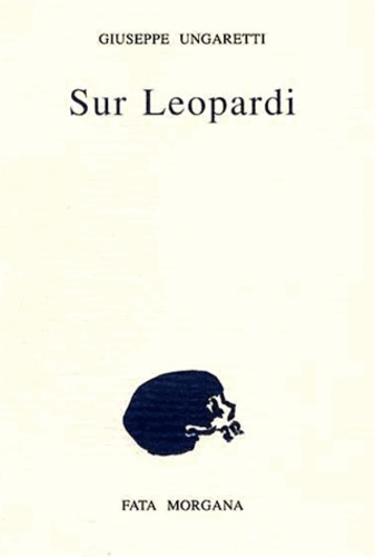 Giuseppe Ungaretti - Sur Leopardi.