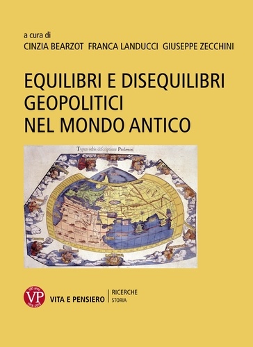 Giuseppe Zecchini et Franca Landucci - Equilibri e disequilibri geopolitici nel mondo antico.