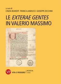 Giuseppe Zecchini et Franca Landucci - Le exterae gentes in Valerio Massimo.
