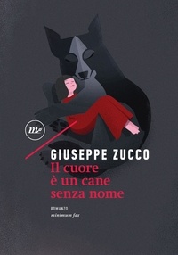 Giuseppe Zucco - Il cuore è un cane senza nome.