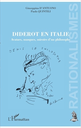 Giuseppina D'Antuono et Paolo Quintili - Diderot en Italie - Avatars, masques, miroirs d'un philosophe.