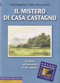 Giuseppina Valla Innocenti - Il mistero di Casa Castagno.