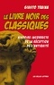Giusto Traina - Le livre noir des classiques - Histoire incorrecte de la réception de l'Antiquité.