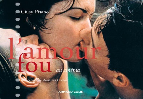 L'Amour fou au cinéma | Pisano, Giusy (1963-....). Auteur