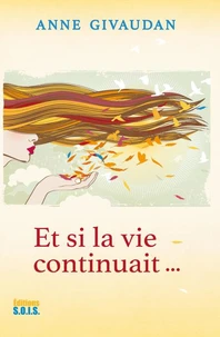 Et si la vie continuait...