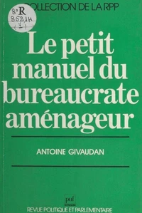 Le Petit manuel du bureaucrate aménageur