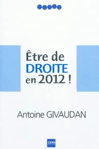Etre de droite en 2012 !