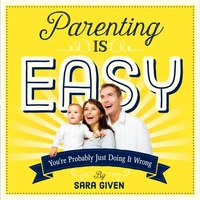 Parenting Is Easy