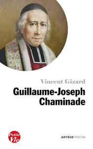 Petite vie de Guillaume-Joseph Chaminade (1761-1850)