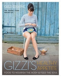 Gizzi Erskine - Gizzi's Healthy Appetite - Food to nourish the body and feed the soul.