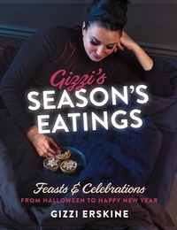 Gizzi Erskine - Gizzi's Season's Eatings - Feasts &amp; Celebrations from Halloween to Happy New Year.