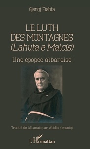 Téléchargement complet du livre électronique Le Luth des montagnes (Lahuta e malcis)  - Une épopée albanaise (French Edition) par Gjergj Fishta 9782140129537 