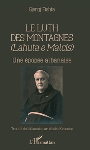 Livres gratuits que vous téléchargez Le Luth des montagnes (Lahuta e malcis)  - Une épopée albanaise