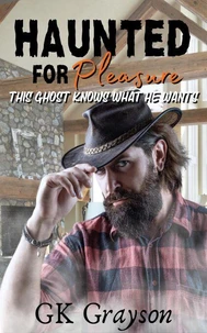 Haunted for Pleasure: This Ghost Knows What He Wants