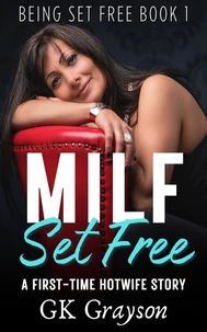 MILF Set Free: A First-Time Hotwife Story