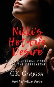 Nikki’s Hotwife Desire: A Good Cuckold Makes All the Difference
