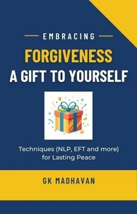 Forgiveness: A Gift to Yourself