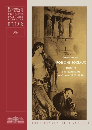 Poisons sociaux. Histoire des stupéfiants en Grèce (1875-1950) 1e édition