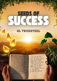 Ebook gratis kindle téléchargez Seeds of Success en francais par GL Truesteel ePub MOBI 9798230524533