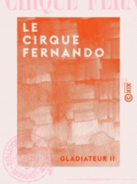 Gladiateur Ii - Le Cirque Fernando.