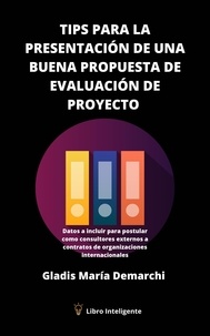  Gladis María Demarchi - Tips para la Presentación de una Buena Propuesta de Evaluación de Proyecto.