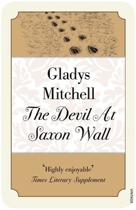 Gladys Mitchell - The Devil at Saxon Wall.