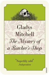 Gladys Mitchell - The Mystery of a Butcher's Shop.