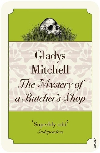 Gladys Mitchell - The Mystery of a Butcher's Shop.