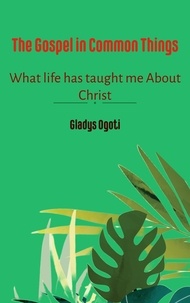  Gladys Ogoti - The Gospel In Common Things.