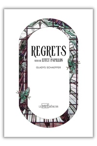 Gladys Schaeffer - Regrets - Suivi de Effet papillon.