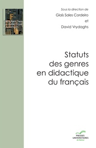 Glais Sales Cordeiro et David Vrydaghs - Statuts des genres en didactique du français - Recherche, formation et pratiques enseignantes.