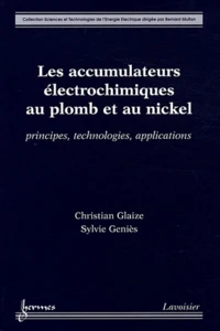 Les accumulateurs électroniques au plomb et au nickel