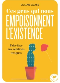 Ces gens qui nous empoisonnent l'existence