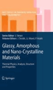Jaroslav Sesták - Glassy, Amorphous and Disordered Materials - Thermal Physics, Analysis, Structure and Properties.