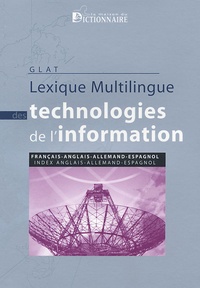  GLAT - Lexique multilingue des technologies de l'information - Français-anglais-allemand-espagnol.