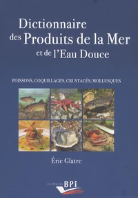 Dictionnaire des produits de la mer et de l'eau douce
