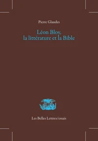 Léon Bloy, la littérature et la Bible