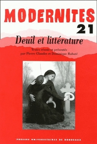  GLAUDES PIERRE, RABA - Deuil et littérature.