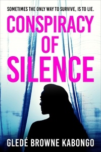  Gledé Browne Kabongo - Conspiracy of Silence: A gripping psychological thriller with a brilliant twist.