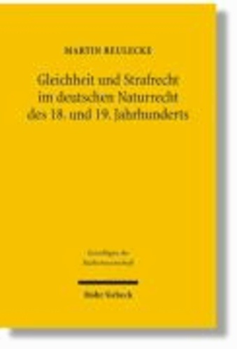 Gleichheit und Strafrecht im deutschen Naturrecht des 18. und 19. Jahrhunderts.