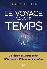 Le voyage dans le temps - De Platon à docteur Who, en passant par Einstein et Retour vers le futur.pdf